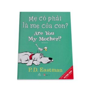 Mẹ có phải là mẹ của con? Are you my mother? - P.D. Eastman