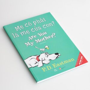 Mẹ có phải là mẹ của con? Are you my mother? - P.D. Eastman